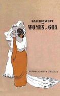 Kaleidoscope of Women in Goa, 1510-1961