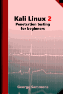 Kali Linux 2: Penetration Testing for Beginners