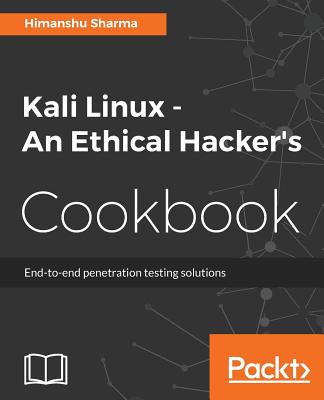 Kali Linux - An Ethical Hacker's Cookbook - Sharma, Himanshu