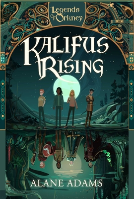 Kalifus Rising: Legends of Orkney Series - Adams, Alane