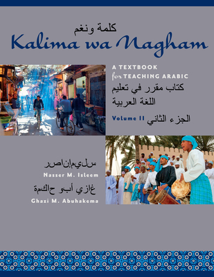 Kalima Wa Nagham: A Textbook for Teaching Arabic, Volume 2 - Isleem, Nasser M, and Abuhakema, Ghazi M