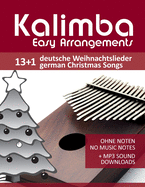 Kalimba Easy Arrangements - 13+1 Deutsche Weihnachtslieder / German Christmas songs: Ohne Noten - No Music Notes + MP3-Sound Downloads