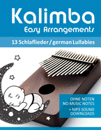Kalimba Easy Arrangements - 13 Schlaflieder / german Lullabies: Ohne Noten - No Music Notes + MP3-Sound Downloads