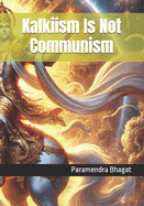 Kalkiism Is Not Communism