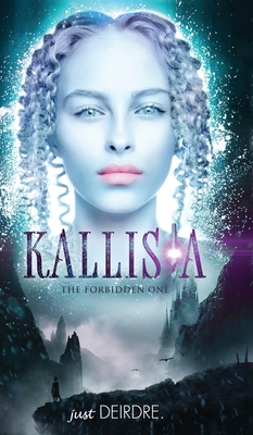 Kallista: The Forbidden One - Deirdre, Just, and Rascon, Michelle (Editor), and Figuroa, Flori (Cover design by)