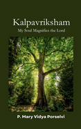 Kalpavriksham: My Soul Magnifies the Lord