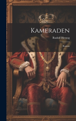 Kameraden: Roman - Herzog, Rudolf