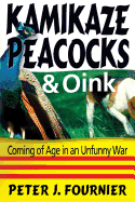 Kamikaze Peacocks & Oink: Coming of Age in an Unfunny War