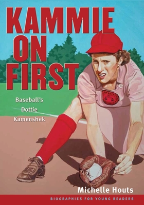 Kammie on First: Baseball's Dottie Kamenshek - Houts, Michelle