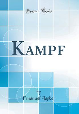 Kampf (Classic Reprint) - Lasker, Emanuel