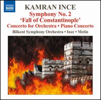 Kamran Ince: Symphony No. 2 "Fall of Constantinople" - Ali Bektas (zurna); Celalettin Bier (ney); Cevdet Akdeniz (zurna); Kamran Ince (piano); Neva Ozgen (kemence);...