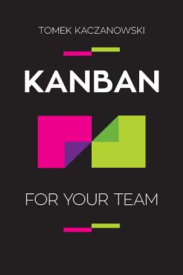 Kanban for Your Team - Kaczanowski, Tomek