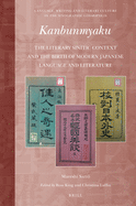 Kanbunmyaku: The Literary Sinitic Context and the Birth of Modern Japanese Language and Literature