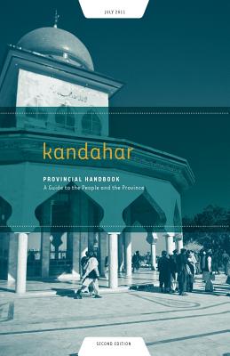 Kandahar Provincial Handbook: A Guide to the People and the Province - Sharif, Abdullah, and Dowling, Nick (Editor)