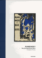 Kandinsky Complete Prints - Friedel, Helmut, and Kandinsky, Wassily, and Hoberg, Annegret