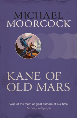 Kane of Old Mars - Moorcock, Michael