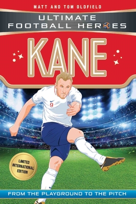 Kane (Ultimate Football Heroes - Limited International Edition) - Oldfield, Matt & Tom