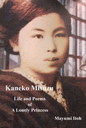 Kaneko Misuzu: Life and Poems of a Lonely Princess
