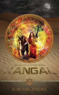 Kangal: Book Two of The Tripper Series - Halstead, C M, and West, Megan (Guest editor), and Lee, Kathryn, RN, PhD, Faan (Guest editor)