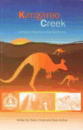 Kangaroo Creek an Adventure Story About a Bloke from the Bush