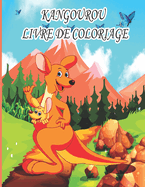 Kangourou Livre de Coloriage: Livre de coloriage pour enfants, garons et filles, avec de belles illustrations pour tous les ges