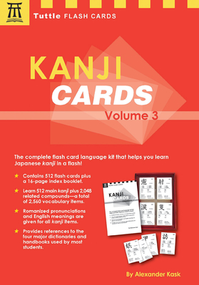 Kanji Cards Kit Volume 3: Learn 512 Japanese Characters Including Pronunciation, Sample Sentences & Related Compound Words - Kask, Alexander