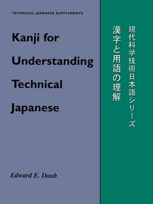 Kanji for Comprehending Technical Japanese - Daub, Edward E