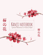 Kanji Notebook Symbols Reference & Practice Paper: Genkoyoshi practice paper (Type of paper used for writing Japanese symbols) for Kanji, Hiragana, Kana & Katakana characters. Beautiful cover design