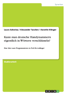 Kann man deutsche Handynummern eigentlich in Wrtern verschlsseln?: Eine Idee zum Programmieren in Perl fr Anfnger