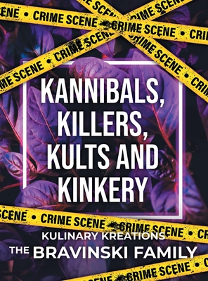 Kannibals, Killers, Kults and Kinkery: Kulinary Kreations - Bravinski Family, The