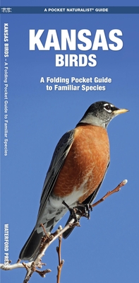 Kansas Birds: A Folding Pocket Guide to Familiar Species - Kavanagh, James