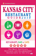 Kansas City Restaurant Guide 2018: Best Rated Restaurants in Kansas City, Missouri - 450 Restaurants, Bars and Cafes Recommended for Visitors, 2018