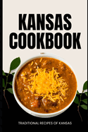 Kansas Cookbook: Traditional Recipes of Kansas