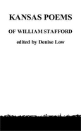 Kansas Poems of William Stafford - Stafford, William, and Low, Denise (Designer)