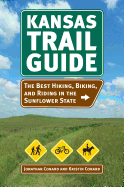 Kansas Trail Guide: The Best Hiking, Biking, and Riding in the Sunflower State