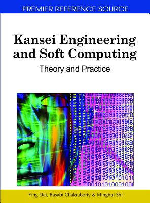 Kansei Engineering and Soft Computing: Theory and Practice - Dai, Ying (Editor), and Chakraborty, Basabi (Editor), and Shi, Minghui (Editor)