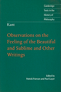 Kant: Observations on the Feeling of the Beautiful and Sublime and Other Writings