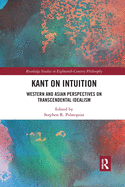 Kant on Intuition: Western and Asian Perspectives on Transcendental Idealism