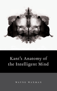 Kant's Anatomy of the Intelligent Mind