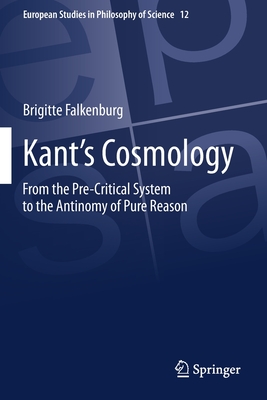 Kant's Cosmology: From the Pre-Critical System to the Antinomy of Pure Reason - Falkenburg, Brigitte