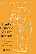 Kant's Critique of Pure Reason: An Orientation to the Central Theme