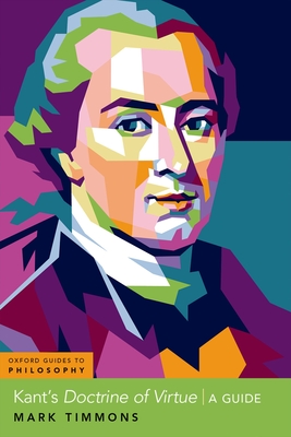 Kant's Doctrine of Virtue - Timmons, Mark