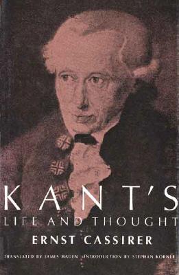 Kant's Life and Thought - Cassirer, Ernst
