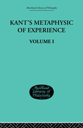 Kant's Metaphysic of Experience: Volume I