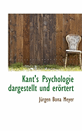 Kant's Psychologie Dargestellt Und Erortert