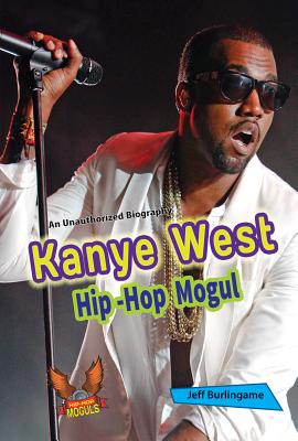 Kanye West: Hip-Hop Mogul - Burlingame, Jeff