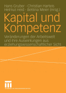 Kapital Und Kompetenz: Vernderungen Der Arbeitswelt Und Ihre Auswirkungen Aus Erziehungswissenschaftlicher Sicht