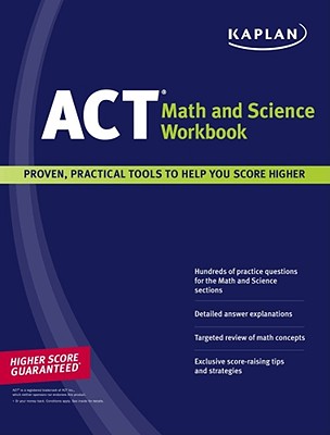 Kaplan ACT Math and Science Workbook - Staff of Kaplan Test Prep and Admissions