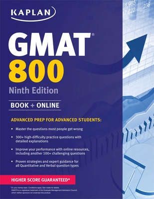 Kaplan GMAT 800: Advanced Prep for Advanced Students - Kaplan Test Prep