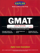 Kaplan GMAT, Fifth Edition: Higher Score Guaranteed
